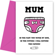 Mum, in the past you wiped my bum card (girl nappy)