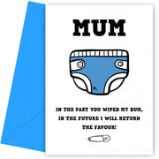 Mum, in the past you wiped my bum card (boy nappy)