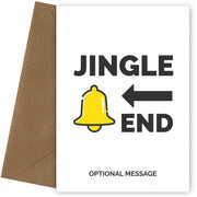 Jingle Bell End! Funny Christmas Card for Boyfriend, Husband or Friend