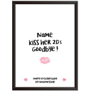 Personalised Kiss Her 20s Goodbye Print