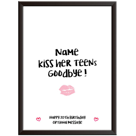 Personalised Kiss Her Teens Goodbye Print