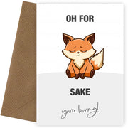 Leaving Cards for Colleagues Funny Greetings Card - Oh For Fox Sake