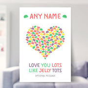 Love You Lots Like Jelly Tots Print