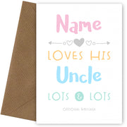 Loves Lots & Lots Uncle Birthday Card