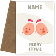 Rude Christmas Card for Her, Wife, Friend - Merry Titmas!