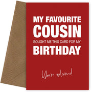 Funny Birthday Card for Cousin - My Favourite Cousin Gave Me This Card