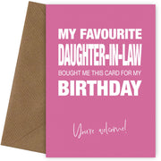 Funny Birthday Card for Mother or Father-in-Law - My Favourite Daughter-in-Law Gave Me This Card