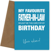 Funny Birthday Card for Son or Daughter-in-Law - My Favourite Father-in-Law Gave Me This Card
