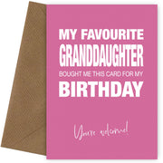 Funny Birthday Card for Nanny or Grandad - My Favourite Granddaughter Gave Me This Card
