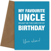 Funny Birthday Card for Niece or Nephew - My Favourite Uncle Gave Me This Card