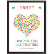 Nanny Love You Lots Like Jelly Tots Print