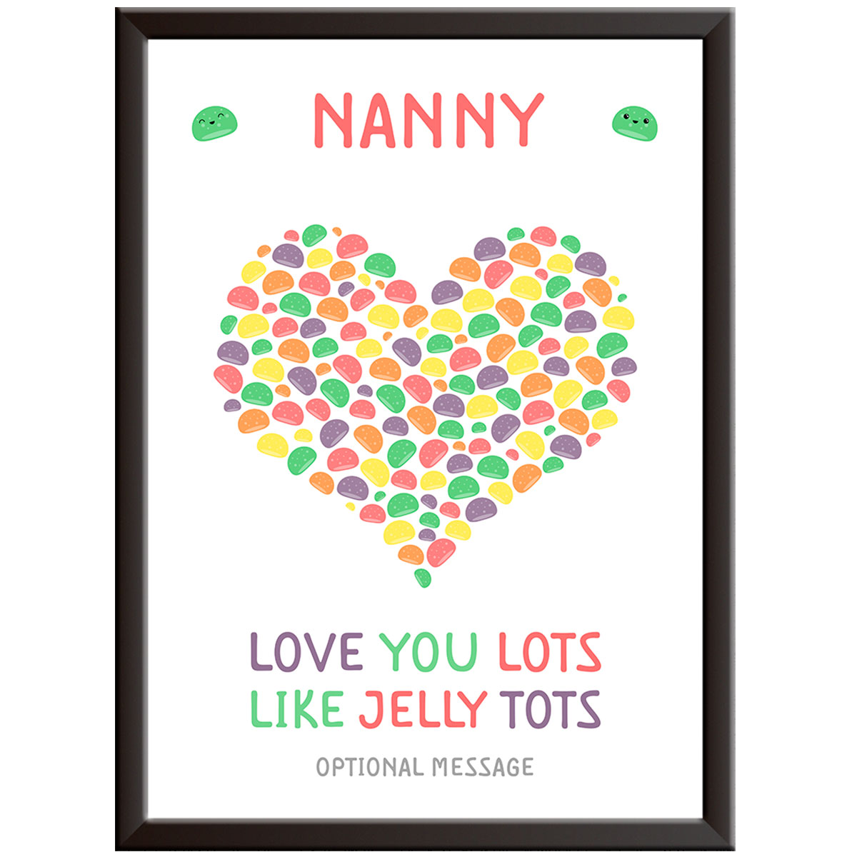 Nanny Love You Lots Like Jelly Tots Print