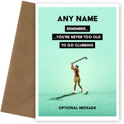 Personalised Never Too Old To Go Clubbing Woman Card