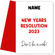 Funny Christmas Card - New Years Resolution 2023 - Don't be a nob!