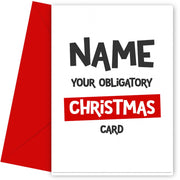 Personalised Your Obligatory Christmas Card