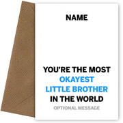 Personalised Most Okayest Little Brother Card