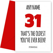 Funny 31st Birthday Card - That's the oldest you've ever been!