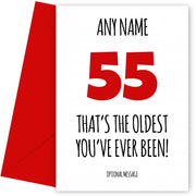 Funny 55th Birthday Card - That's the oldest you've ever been!