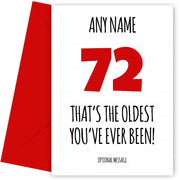 Funny 72nd Birthday Card - That's the oldest you've ever been!