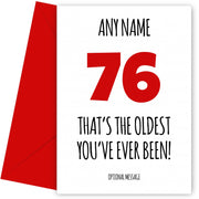 Funny 76th Birthday Card - That's the oldest you've ever been!