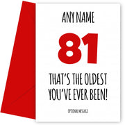 Funny 81st Birthday Card - That's the oldest you've ever been!