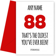 Funny 88th Birthday Card - That's the oldest you've ever been!