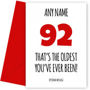 Funny 92nd Birthday Card - That's the oldest you've ever been!