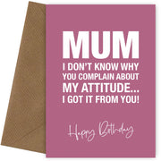 Funny Mum Birthday Card from Daughter or Son - Attitude