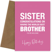 Funny Sister Birthday Card from Brother - Worlds Best Bro