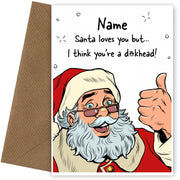 Funny Christmas Cards - Santa Loves You But I Think You're a d*ckhead!