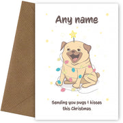 Personalised Sending you Pugs and Kisses Christmas Card
