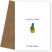 Insult 100th Birthday Card - You're Still a Prick!