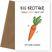 Veggie Pun Birthday Card for Big Brother - Carrot