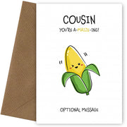 Amazing Birthday Card for Cousin - You're A-Maize-ing