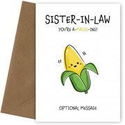Amazing Birthday Card for Sister-in-law - You're A-Maize-ing