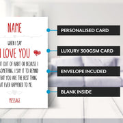 Personalised When I Say I Love You Card