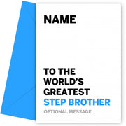 Personalised Step brother Birthday Card - Worlds Greatest