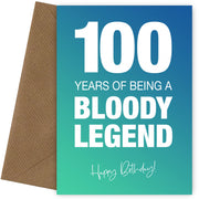 Funny 100th Birthday Cards for Men & Women - Bloody Legend - Joke Happy Birthday Card