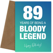 Funny 89th Birthday Cards for Men & Women - Bloody Legend - Joke Happy Birthday Card