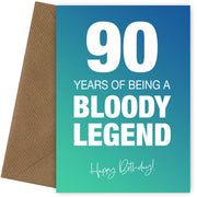 Funny 90th Birthday Cards for Men & Women - Bloody Legend - Joke Happy Birthday Card