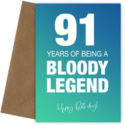 Funny 91st Birthday Cards for Men & Women - Bloody Legend - Joke Happy Birthday Card