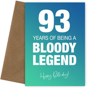 Funny 93rd Birthday Cards for Men & Women - Bloody Legend - Joke Happy Birthday Card
