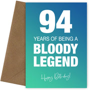 Funny 94th Birthday Cards for Men & Women - Bloody Legend - Joke Happy Birthday Card