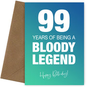 Funny 99th Birthday Cards for Men & Women - Bloody Legend - Joke Happy Birthday Card