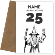 Funny 25th Birthday Card - LOTR You Shall Not Pass 25