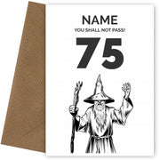 Funny 75th Birthday Card - LOTR You Shall Not Pass 75